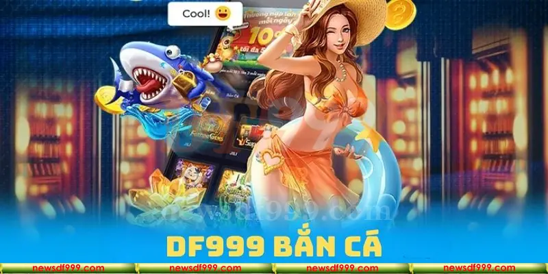 DF999 bắn cá