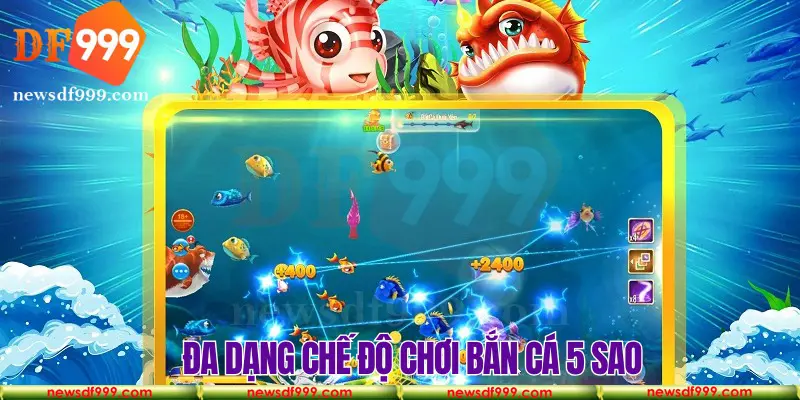 Bắn cá 5 sao tích hợp đa dạng các cấp độ chơi lôi cuốn